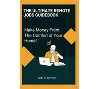 Judy S Berman The Ultimate Remote Jobs Guidebook (Tascabile)