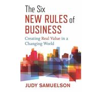 Judy Samuelson The Six New Rules of Business (Copertina rigida)