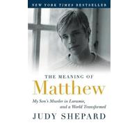 Judy Shepard The Meaning of Matthew (Tascabile)