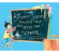 Judy Sierra The Secret Science Project That Almost Ate the (Mixed Media Product)