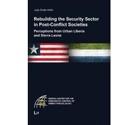 Judy Smith-Hohn Rebuilding the Security Sector in Post-Conflict Soci (Tascabile)