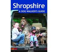 Judy Smith Shropshire: A Dog Walker's Guide (Tascabile) Dog Walker's Guide