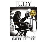 Judy: The Greatest Chimpanzee That Ever Lived