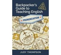 Judy Thompson Backpacker's Guide to Teaching English Book 1 Pronunci (Tascabile)