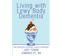 Judy Towne Jennings PT MA Living with Lewy Body Dementia (Copertina rigida)