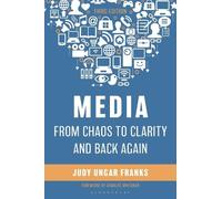 Judy Ungar Franks Media from Chaos to Clarity and Back Again (Tascabile)