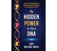 Judy Wilkins-Smith The Hidden Power in Your DNA (Tascabile)