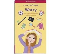 Judy Woodburn Nancy Holyoke A Smart Girl's Guide: Worry (Tascabile)