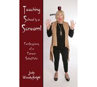 Judy Woods-Knight Teaching School is a Scream (Tascabile)