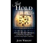 Judy Wright Just Hold Her (Copertina rigida)