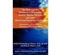 Judyth Reichenb The Homeopathic Treatment of Depression, Anxiety, Bi (Tascabile)
