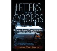 Judyth Vary Baker Letters to the Cyborgs (Tascabile)