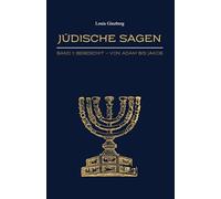 Jüdische Sagen Band I: Bereschit - Von Adam bis Jakob