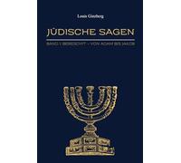 Jüdische Sagen Band I: Bereschit - Von Adam bis Jakob