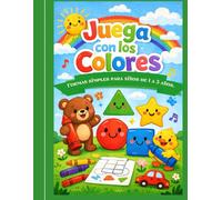 Juega con los Colores: Formas simples para niños de 1 a 3 años.