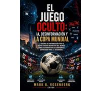 JUEGO OCULTO: IA, DESINFORMACIÓN Y LA COPA MUNDIAL
