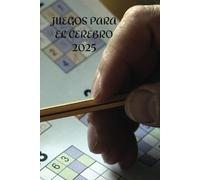 JUEGO PARA EL CEREBRO 2025: Sudokus para Relajarte y Ejercitar tu Cerebro Diariamente