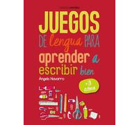 Juegos de lengua para aprender a escribir bien / Language Games to Learn How to Write Well