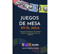 JUEGOS DE MESA EN EL AULA: Una guía taxonómica de formatos, géneros y mecánicas para uso didáctico.
