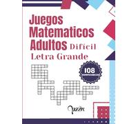 Juegos Matematicos Adultos Difícil Letra Grande: Libro De Crucigramas Numéricos