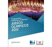 Juegos Olimpicos Londres 2012: Programacion, Marketing y Audiencias - DIRECTV PanAmericana