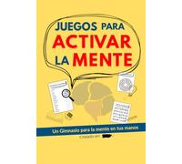 Juegos para activar la mente: Actividades cognitivas para adultos
