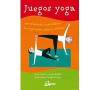 Juegos yoga : 50 divertidas actividades de yoga para niños y adultos