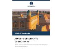 JÜNGSTE GESCHICHTE USBEKISTANS: Dieses Lehrbuch ist für nicht spezialisierte Grundstudiengänge an Hochschulen gedacht