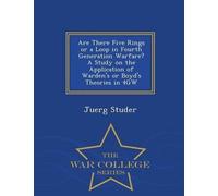 Juerg Studer Are There Five Rings or a Loop in Fourth Generation War (Tascabile)