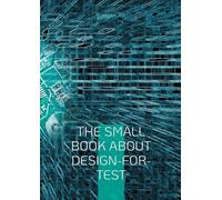 Juergen Alt The Small Book About Design-for-Test (Tascabile)