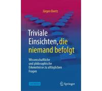 Jürgen Beetz Triviale Einsichten, die niemand befolgt (Tascabile)