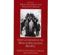 Jürgen Buchenau State Governors in the Mexican Revolution, 1910-1952 (Tascabile)