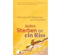 Jürgen Bur Jedes Sterben ist ein Riss: Seelsorge in der Begegnu (Tascabile)