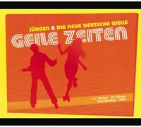 Jürgen&die Neue Deutsche Welle - Geile Zeiten