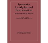 Jürgen Fuchs Christoph Schwe Symmetries, Lie Algebras and Representa (Tascabile)