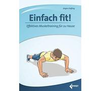 Jürgen Gießing Einfach fit: Effektives Muskeltraining für zu Hause (Tascabile)