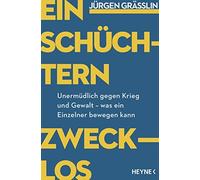Jürgen Grässlin Einschüchtern zwecklos: Unermüdlich gegen Krieg und (Tascabile)