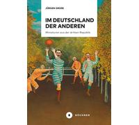 Jürgen Große Im Deutschland der anderen: Miniaturen aus der dritten (Tascabile)