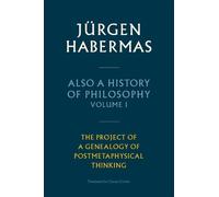 Jürgen Habermas Also a History of Philosophy, Volume 1 (Copertina rigida)