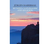 Jürgen Habermas Between Naturalism and Religion (Tascabile)
