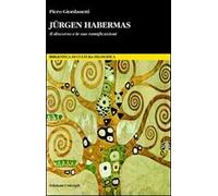 Jürgen Habermas. Il discorso e le sue ramificazioni