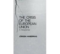Jürgen Habermas The Crisis of the European Union (Copertina rigida)