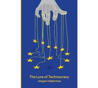 Jürgen Habermas The Lure of Technocracy (Tascabile)