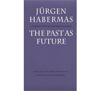 Jürgen Habermas The Past as Future (Tascabile)