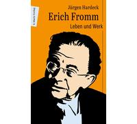 Jürgen Har Erich Fromm: Leben und Werk »Der wohl wicht (Copertina rigida)