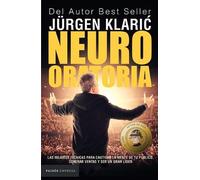 Jürgen Klaric Neuro Oratoria: Las Mejores Técnicas Para Cautivar La (Tascabile)