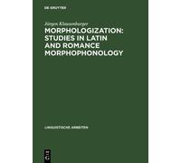 Jürgen Klausenb Morphologization: Studies in Latin and Romanc (Copertina rigida)