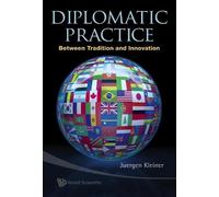 Juergen Kleiner Diplomatic Practice: Between Tradition And In (Copertina rigida)