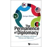 Juergen Kleiner Permanence Of Diplomacy, The: Studies Of Us R (Copertina rigida)