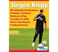 Jürgen Klopp – 80 combinazioni offensive: finalizzazione, transizione e SSG – Tascabile